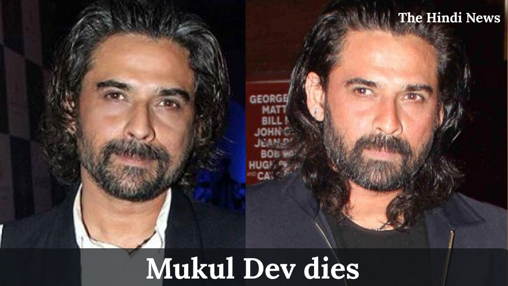 Mukul Dev dies