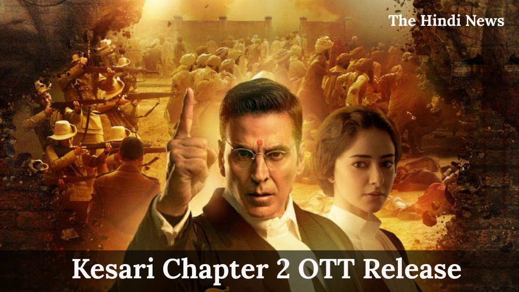 Kesari Chapter 2 OTT Release